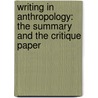 Writing In Anthropology: The Summary And The Critique Paper door Dorothy Ukaegbu