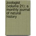 Zoologist (Volume 21); A Monthly Journal Of Natural History
