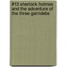 #13 Sherlock Holmes And The Adventure Of The Three Garridebs door Sir Arthur Conan Doyle