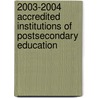 2003-2004 Accredited Institutions of Postsecondary Education door Kenneth Von Alt