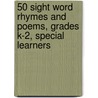 50 Sight Word Rhymes And Poems, Grades K-2, Special Learners door Jo Browning-Wroe
