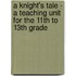 A Knight's Tale - A Teaching Unit For The 11Th To 13Th Grade