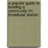 A Popular Guide To Building A Community Fm Broadcast Station
