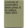 A Survey Of Cincinnati's Black Press & Its Editors 1844-2010 door Mae Najiyyah Duncan