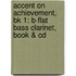 Accent On Achievement, Bk 1: B-Flat Bass Clarinet, Book & Cd
