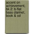 Accent On Achievement, Bk 2: B-Flat Bass Clarinet, Book & Cd