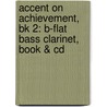 Accent On Achievement, Bk 2: B-Flat Bass Clarinet, Book & Cd by Mark Williams