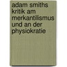 Adam Smiths Kritik Am Merkantilismus Und An Der Physiokratie by Jens Jennissen