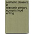 Aesthetic Pleasure In Twentieth-Century Women's Food Writing