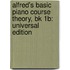 Alfred's Basic Piano Course Theory, Bk 1B: Universal Edition