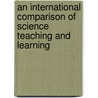 An International Comparison Of Science Teaching And Learning door Mareike Kobarg