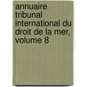 Annuaire Tribunal International Du Droit de la Mer, Volume 8 by International Tribunal for the Law of the Sea