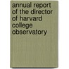 Annual Report Of The Director Of Harvard College Observatory door Harvard College Observatory