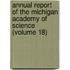 Annual Report Of The Michigan Academy Of Science (Volume 18)