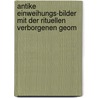 Antike Einweihungs-Bilder Mit Der Rituellen Verborgenen Geom by Volker Ritters
