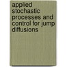 Applied Stochastic Processes And Control For Jump Diffusions door Floyd B. Hanson
