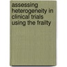 Assessing Heterogeneity in Clinical Trials Using the Frailty by Catherine Legrand