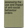 Assessing The Use And Impact Of Anti-Social Behaviour Orders door Roger Matthews