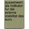 Aussenwert Als Indikator Fur Die Externe Stabilitat Des Euro door Marco Maurer