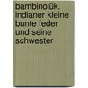 Bambinolük. Indianer Kleine Bunte Feder Und Seine Schwester by Michael Junga