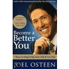 Become A Better You: 7 Keys To Improving Your Life Every Day door Joel Osteen