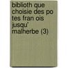 Biblioth Que Choisie Des Po Tes Fran Ois Jusqu' Malherbe (3) by Pierre Ren Auguis