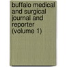 Buffalo Medical And Surgical Journal And Reporter (Volume 1) door Unknown Author