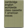 Cambridge English Worldwide Class Cassette 1 American Voices door Diana Hicks