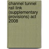 Channel Tunnel Rail Link (supplementary Provisions) Act 2008 door Great Britain