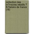 Collection Des M?Moires Relatifs ? Lh?Istoire De France (16)