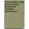 Commutative Rings Whose Finitely Generated Modules Decompose by W. Brandal