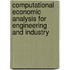 Computational Economic Analysis For Engineering And Industry