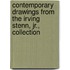 Contemporary Drawings From The Irving Stenn, Jr., Collection