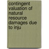 Contingent Valuation of Natural Resource Damages Due to Inju door William D. Schulze