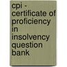 Cpi - Certificate Of Proficiency In Insolvency Question Bank door Bpp Learning Media