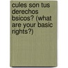 Cules Son Tus Derechos Bsicos? (What Are Your Basic Rights?) door Jacqueline Laks Gorman