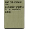 Das Arbeitsfeld Der Sozialpsychiatrie In Der Sozialen Arbeit by Oliver Zetsche