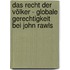 Das Recht der Völker - Globale Gerechtigkeit bei John Rawls