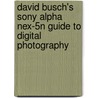 David Busch's Sony Alpha Nex-5N Guide To Digital Photography by White