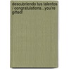 Descubriendo tus talentos / Congratulations...You're Gifted! door Zondervan Publishing