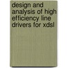 Design And Analysis Of High Efficiency Line Drivers For Xdsl door Tim Piessens