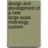 Design And Development Of A New Large-Scale Metrology System