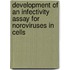 Development Of An Infectivity Assay For Noroviruses In Cells