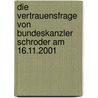 Die Vertrauensfrage Von Bundeskanzler Schroder Am 16.11.2001 door Erik Pester