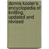 Donna Kooler's Encyclopedia Of Knitting, Updated And Revised door Kooler Design Studio