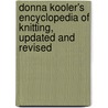 Donna Kooler's Encyclopedia Of Knitting, Updated And Revised by Kooler Design Studio