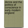 Donne And The Politics Of Conscience In Early Modern England by Meg Lota Brown
