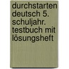 Durchstarten Deutsch 5. Schuljahr. Testbuch mit Lösungsheft door Sandra Krenn