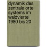 Dynamik Des Zentrale Orte Systems Im Waldviertel 1980 Bis 20 by Marco Helbich