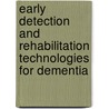 Early Detection And Rehabilitation Technologies For Dementia by Jinglong Wu